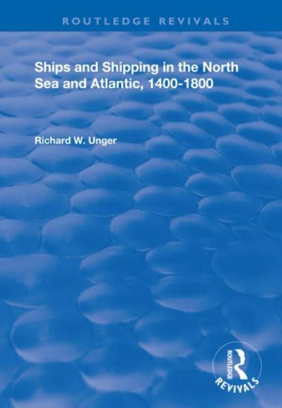 Ships and Shipping in the North Sea and Atlantic 1400-1800