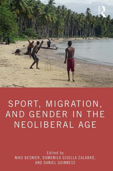 Sport Migration and Gender in the Neoliberal Age
