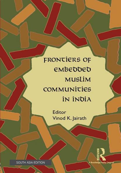 Frontiers of Embedded Muslim Communities in India