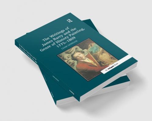 Writings of James Barry and the Genre of History Painting 1775–1809