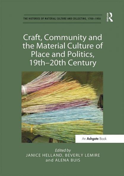 Craft Community and the Material Culture of Place and Politics 19th-20th Century