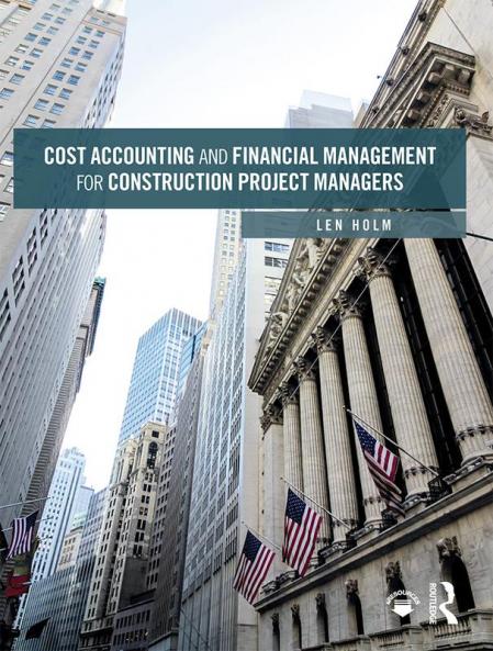 Cost Accounting and Financial Management for Construction Project Managers