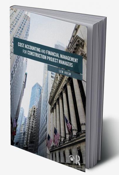 Cost Accounting and Financial Management for Construction Project Managers