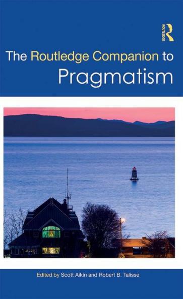 Routledge Companion to Pragmatism