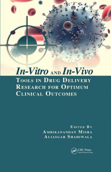 In-Vitro and In-Vivo Tools in Drug Delivery Research for Optimum Clinical Outcomes