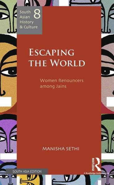 Escaping the World: Women Renouncers among Jains