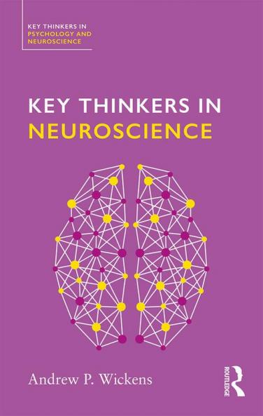 Key Thinkers in Neuroscience