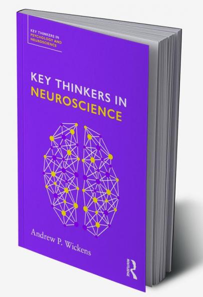 Key Thinkers in Neuroscience