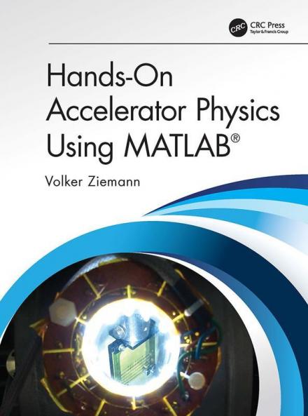Hands-On Accelerator Physics Using MATLAB®