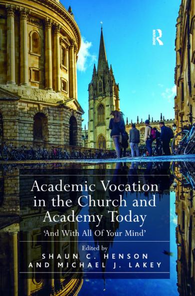 Academic Vocation in the Church and Academy Today