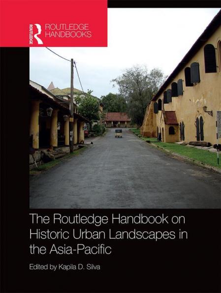 Routledge Handbook on Historic Urban Landscapes in the Asia-Pacific