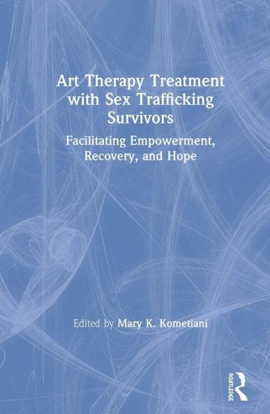 Art Therapy Treatment with Sex Trafficking Survivors