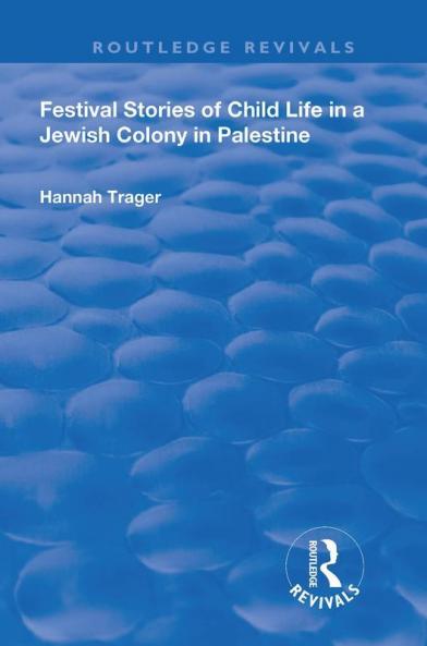 Festival Stories of Child Life in a Jewish Colony in Palestine.