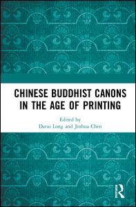 Chinese Buddhist Canons in the Age of Printing