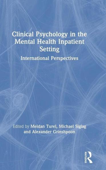 Clinical Psychology in the Mental Health Inpatient Setting