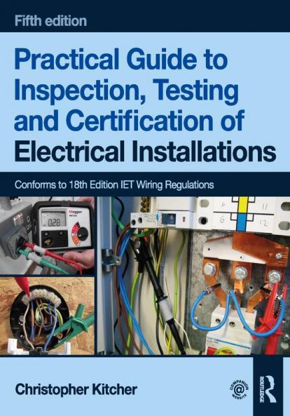 Practical Guide to Inspection Testing and Certification of Electrical Installations