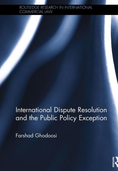 International Dispute Resolution and the Public Policy Exception