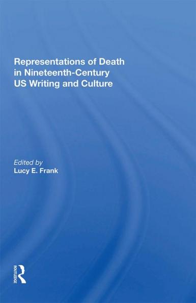 Representations of Death in Nineteenth-Century Us Writing and Culture