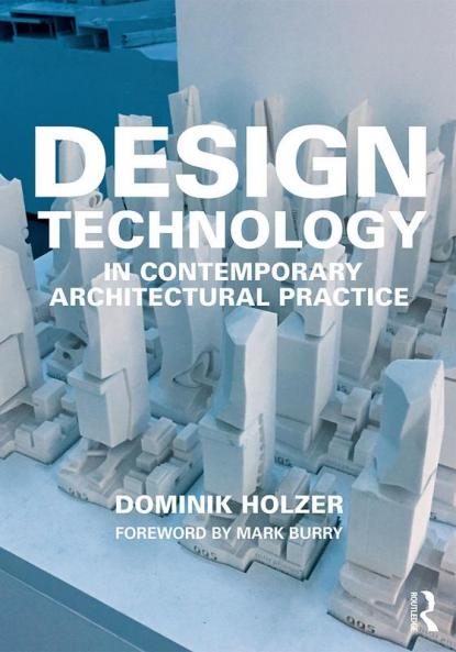 Design Technology in Contemporary Architectural Practice