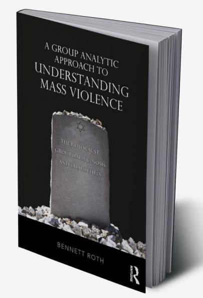 Group Analytic Approach to Understanding Mass Violence