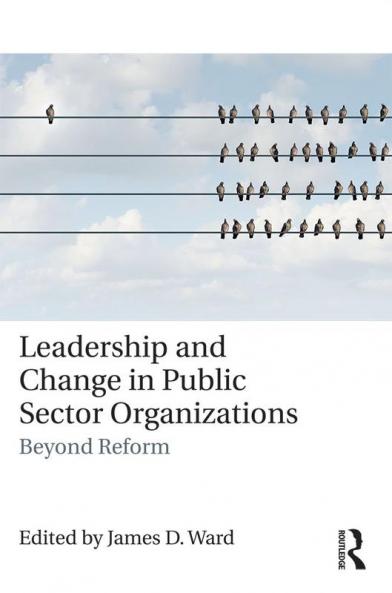 Leadership and Change in Public Sector Organizations