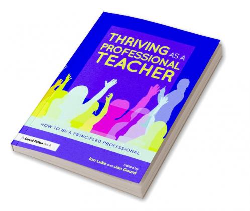 Thriving as a Professional Teacher