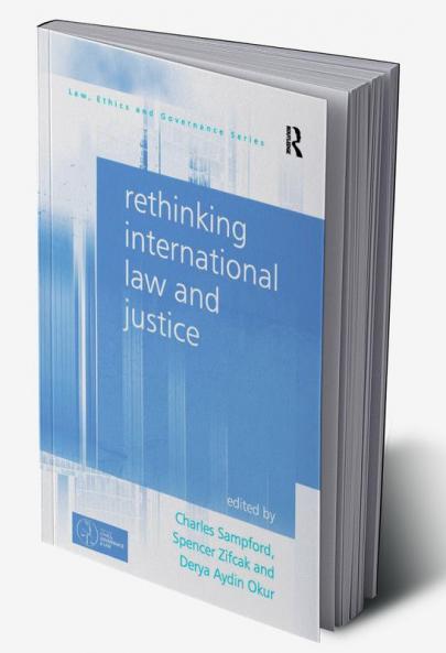 Rethinking International Law and Justice
