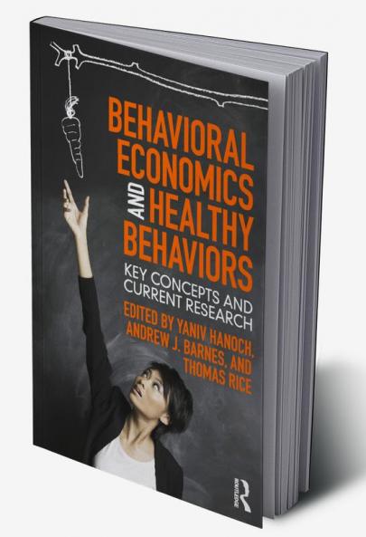 Behavioral Economics and Healthy Behaviors