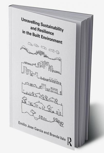 Unravelling Sustainability and Resilience in the Built Environment