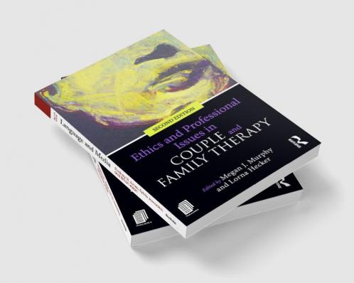 Ethics and Professional Issues in Couple and Family Therapy