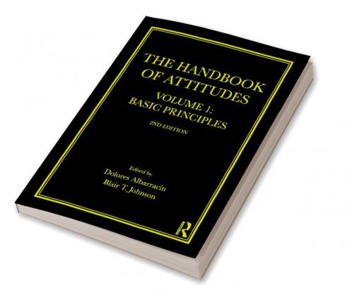 Handbook of Attitudes Volume 1: Basic Principles