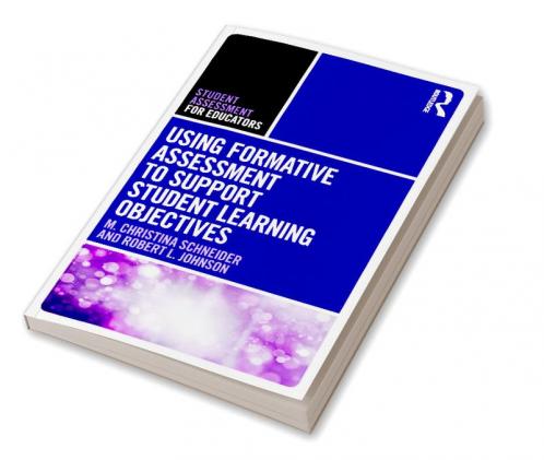 Using Formative Assessment to Support Student Learning Objectives