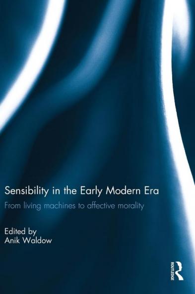 Sensibility in the Early Modern Era