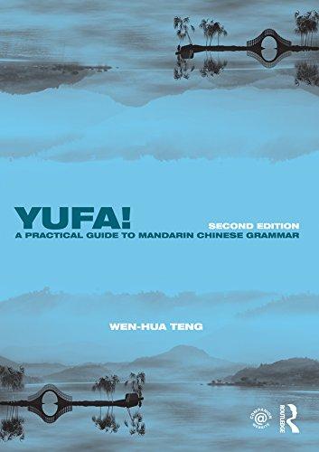 Yufa! a Practical Guide to Mandarin Chinese Grammar