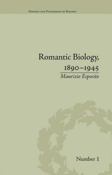 Romantic Biology 1890-1945
