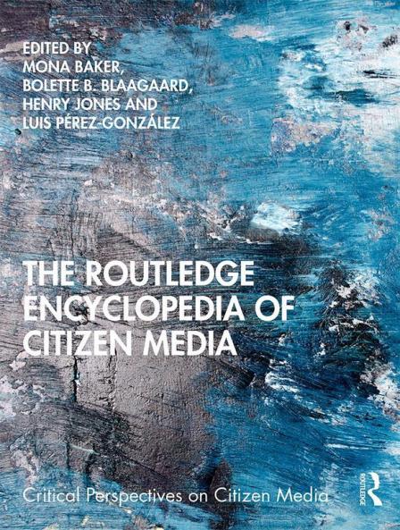 Routledge Encyclopedia of Citizen Media