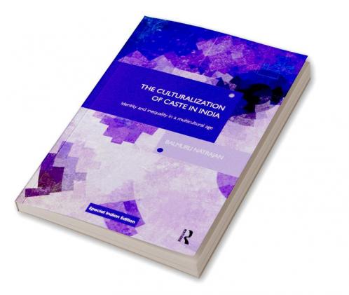 The Culturalization of Caste in India