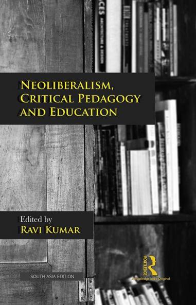 Neoliberalism Critical Pedagogy and EducationRavi Kumar