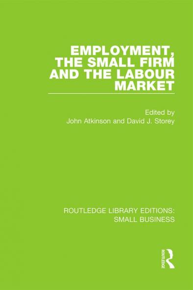 Employment the Small Firm and the Labour Market