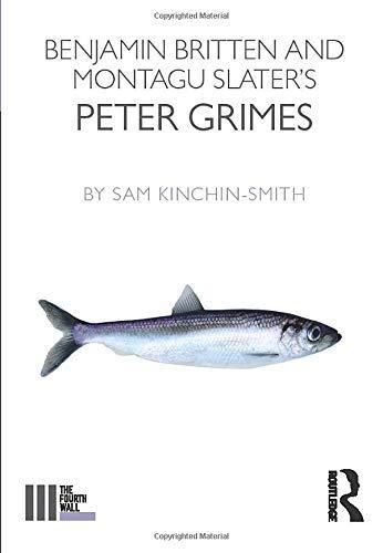 Benjamin Britten and Montagu Slater's Peter Grimes