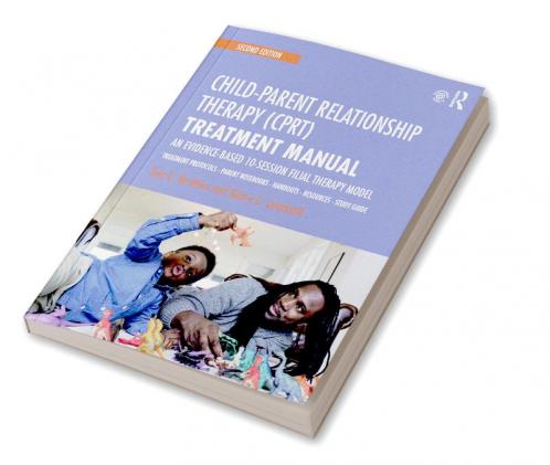 Child-Parent Relationship Therapy (CPRT) Treatment Manual