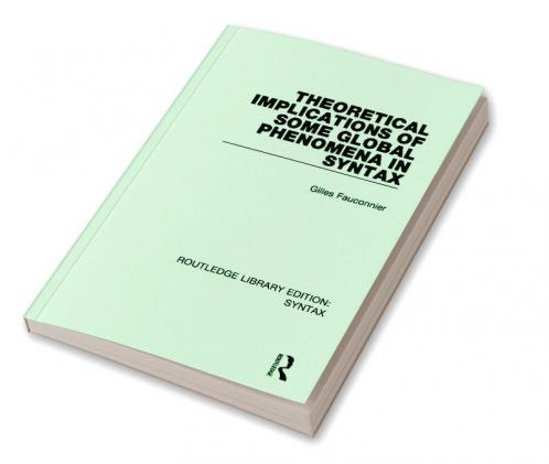 Theoretical Implications of Some Global Phenomena in Syntax