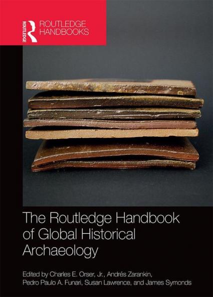 Routledge Handbook of Global Historical Archaeology