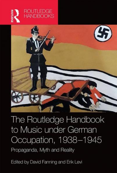 Routledge Handbook to Music under German Occupation 1938-1945
