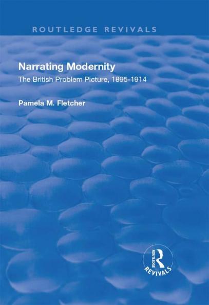 Narrating Modernity: The British Problem Picture 1895-1914