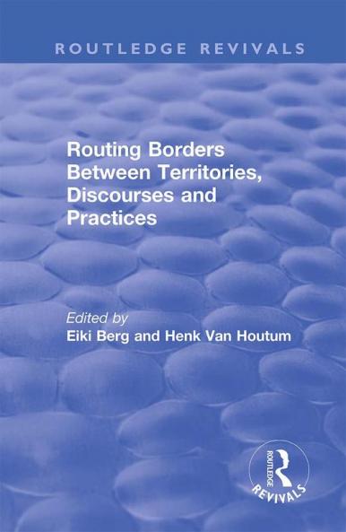 Routing Borders Between Territories Discourses and Practices