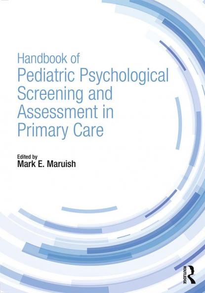 Handbook of Pediatric Psychological Screening and Assessment in Primary Care