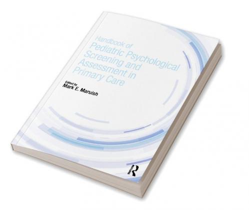Handbook of Pediatric Psychological Screening and Assessment in Primary Care