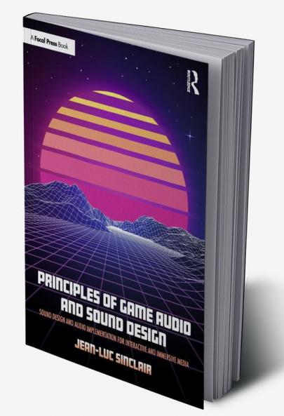 Principles of Game Audio and Sound Design