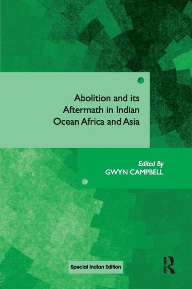 Abolition and Its Aftermath in the Indian Ocean Africa and Asia